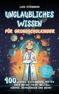 WishOf.Me - Unglaubliches Wissen für Grundschulkinder: 400 spannende Fakten